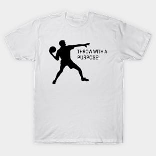 Throw With A Purpose! T-Shirt